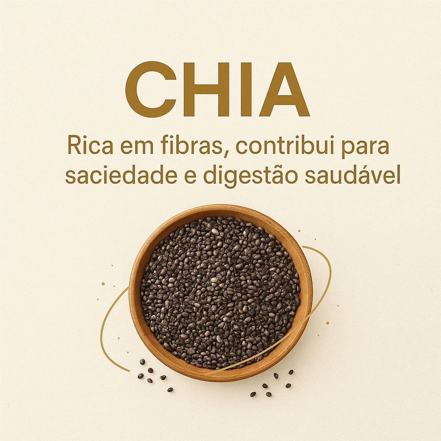 Chia: rica em fibras, contribui para saciedade e digestão saudável